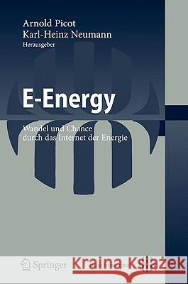 E-Energy: Wandel Und Chance Durch Das Internet Der Energie Neumann, Karl-Heinz 9783642029325 Springer