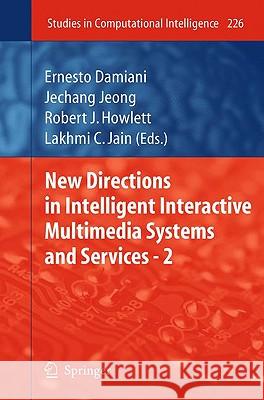 New Directions in Intelligent Interactive Multimedia Systems and Services - 2 Ernesto Damiani Jechang Jeong Robert J. Howlett 9783642029363 Springer