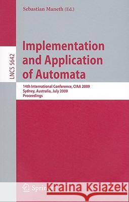 Implementation and Application of Automata Maneth, Sebastian 9783642029783 Springer