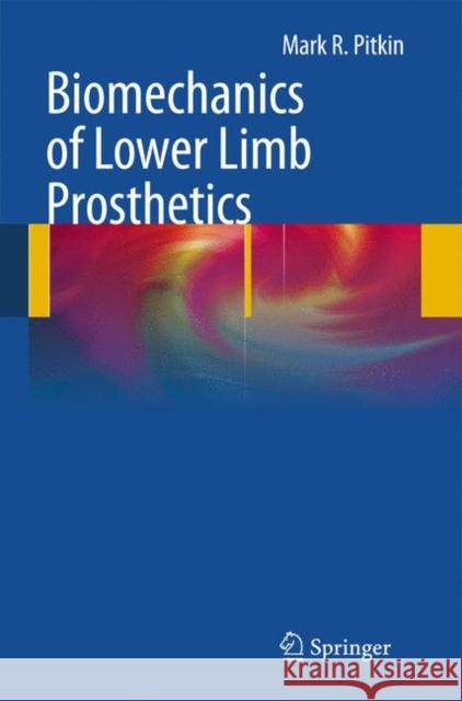 Biomechanics of Lower Limb Prosthetics Mark R. Pitkin 9783642030154 Springer