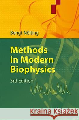 Methods in Modern Biophysics Bengt Nölting 9783642030215 Springer-Verlag Berlin and Heidelberg GmbH & 