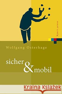 Sicher & Mobil: Sicherheit in Der Drahtlosen Kommunikation Osterhage, Wolfgang W. 9783642030826 Springer, Berlin