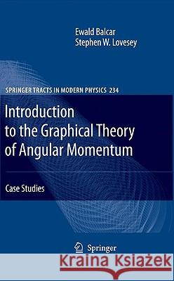 Introduction to the Graphical Theory of Angular Momentum: Case Studies Balcar, Ewald 9783642031175 SPRINGER-VERLAG BERLIN AND HEIDELBERG GMBH & 