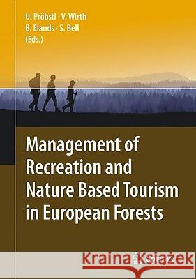 Management of Recreation and Nature Based Tourism in European Forests Ulrike Probstl 9783642031441 0
