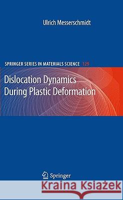 Dislocation Dynamics During Plastic Deformation Ulrich Messerschmidt 9783642031762