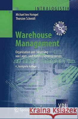 Warehouse Management: Organisation Und Steuerung Von Lager- Und Kommissioniersystemen Hompel, Michael 9783642031847