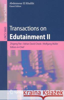 Transactions on Edutainment II Abdennour El Rhalibi, Zhigeng Pan, Adrian David Cheok, Wolfgang Müller 9783642032691