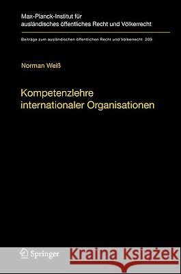 Kompetenzlehre Internationaler Organisationen Weiß, Norman 9783642033773 Springer