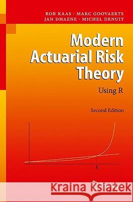 Modern Actuarial Risk Theory: Using R Kaas, Rob 9783642034077 Springer
