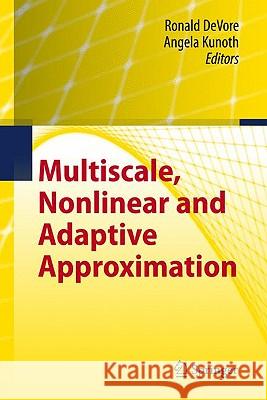 Multiscale, Nonlinear and Adaptive Approximation: Dedicated to Wolfgang Dahmen on the Occasion of His 60th Birthday DeVore, Ronald 9783642034121 Springer