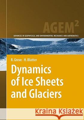 Dynamics of Ice Sheets and Glaciers Ralf Greve Heinz Blatter 9783642034145 Springer