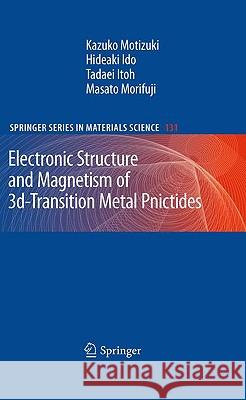 Electronic Structure and Magnetism of 3d-Transition Metal Pnictides Kazuko Motizuki Hideaki Ido Tadaei Itoh 9783642034190 Springer