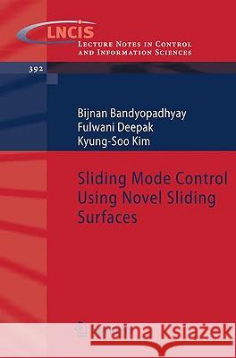 Sliding Mode Control Using Novel Sliding Surfaces B. Bandyopadhyay Fulwani Deepak Kyung-Soo Kim 9783642034473 Springer