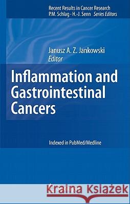 Inflammation and Gastrointestinal Cancers Janusz A. Z. Jankowski 9783642035029 Springer