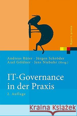 It-Governance in Der Praxis: Erfolgreiche Positionierung Der It Im Unternehmen. Anleitung Zur Erfolgreichen Umsetzung Regulatorischer Und Wettbewer Rüter, Andreas 9783642035043