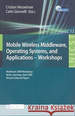 Mobile Wireless Middleware, Operating Systems and Applications--Workshops Hesselman, Cristian 9783642035685 Springer