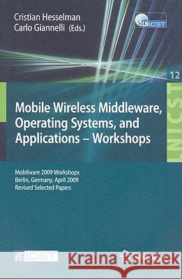 Mobile Wireless Middleware, Operating Systems and Applications--Workshops Hesselman, Cristian 9783642035685 Springer
