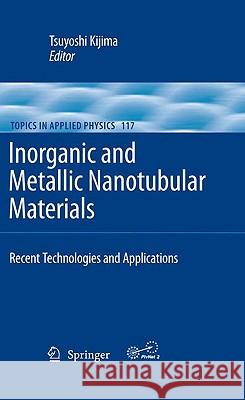Inorganic and Metallic Nanotubular Materials: Recent Technologies and Applications Kijima, Tsuyoshi 9783642036200