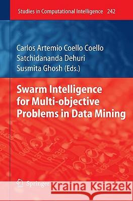 Swarm Intelligence for Multi-Objective Problems in Data Mining Coello Coello, Carlos 9783642036248