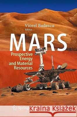Mars: Prospective Energy and Material Resources Badescu, Viorel 9783642036286 Springer