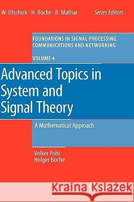 Advanced Topics in System and Signal Theory: A Mathematical Approach Pohl, Volker 9783642036385