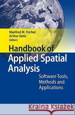 Handbook of Applied Spatial Analysis: Software Tools, Methods and Applications Fischer, Manfred M. 9783642036460 Springer