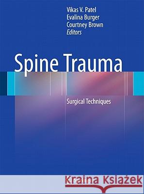 Spine Trauma: Surgical Techniques Patel, Vikas V. 9783642036934 Springer