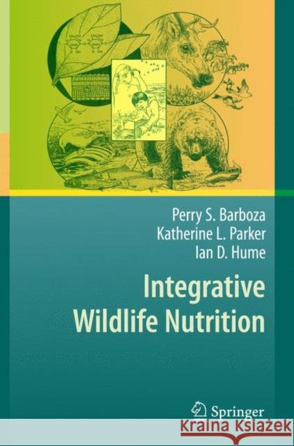 Integrative Wildlife Nutrition Perry S. Barboza Katherine L. Parker Ian D. Hume 9783642036958