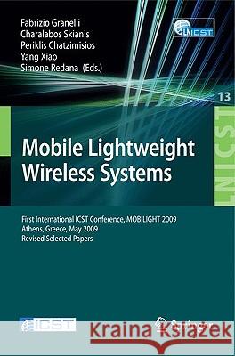 Mobile Lightweight Wireless Systems: First International Icst Conference, Mobilight 2009, Athens, Greece, May 18-20, 2009, Revised Selected Papers Granelli, Fabrizio 9783642038181