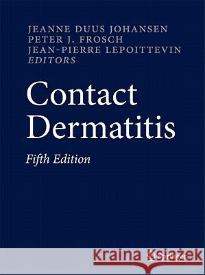 Contact Dermatitis Jeanne Duus Johansen Peter J. Frosch Jean-Pierre Lepoittevin 9783642038266 Not Avail