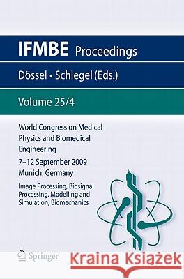 World Congress on Medical Physics and Biomedical Engineering September 7 - 12, 2009 Munich, Germany: Vol. 25/IV Image Processing, Biosignal Processing Dössel, Olaf 9783642038815 Springer