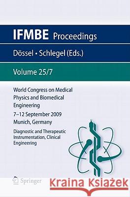 World Congress on Medical Physics and Biomedical Engineering September 7 - 12, 2009 Munich, Germany: Vol. 25/VII Diagnostic and Therapeutic Instrument Dössel, Olaf 9783642038846 Springer