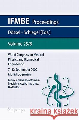 World Congress on Medical Physics and Biomedical Engineering September 7 - 12, 2009 Munich, Germany: Vol. 25/VIII Micro- And Nanosystems in Medicine, Dössel, Olaf 9783642038860 Springer