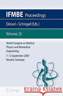 World Congress on Medical Physics and Biomedical Engineering September 7 - 12, 2009 Munich, Germany Olaf Dassel Thomas Becks Wolfgang C. Schlegel 9783642038976 Springer