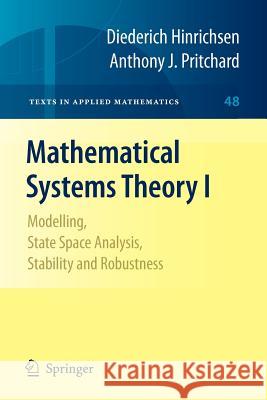 Mathematical Systems Theory I: Modelling, State Space Analysis, Stability and Robustness Diederich Hinrichsen, Anthony J. Pritchard 9783642039409 Springer-Verlag Berlin and Heidelberg GmbH & 