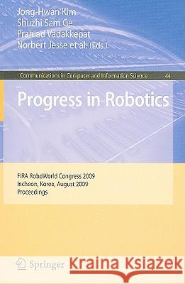 Progress in Robotics: FIRS RoboWorld Congress 2009, Incheon, Korea, August 16-20, 2009. Proceedings Kim, Jong-Hwan 9783642039850