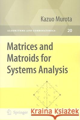 Matrices and Matroids for Systems Analysis Kazuo Murota 9783642039935 Springer-Verlag Berlin and Heidelberg GmbH & 