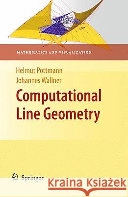 Computational Line Geometry Helmut Pottmann, Johannes Wallner 9783642040177