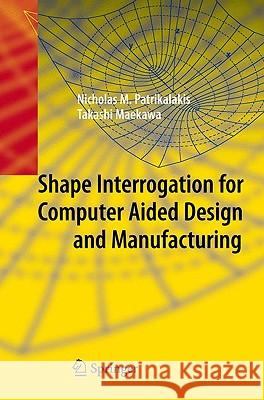 Shape Interrogation for Computer Aided Design and Manufacturing Patrikalakis 9783642040733