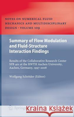 Summary of Flow Modulation and Fluid-Structure Interaction Findings: Results of the Collaborative Research Center Sfb 401 at the Rwth Aachen Universit Schröder, Wolfgang 9783642040870