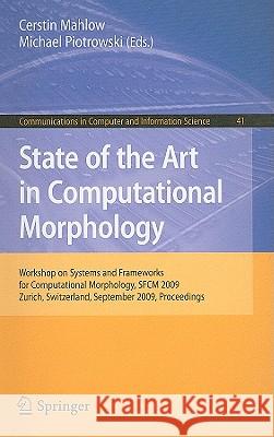 State of the Art in Computational Morphology: Workshop on Systems and Frameworks for Computational Morphology, Sfcm 2009, Zurich, Switzerland, Septemb Mahlow, Cerstin 9783642041303 Springer