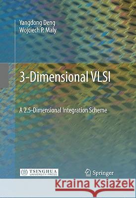 3-Dimensional VLSI: A 2.5-Dimensional Integration Scheme Deng, Yangdong 9783642041563 Springer