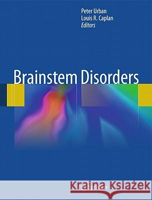 Brainstem Disorders Peter Urban Louis R. Caplan 9783642042027 Not Avail