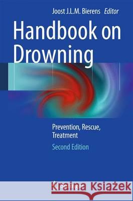 Drowning: Prevention, Rescue, Treatment Bierens, Joost J. L. M. 9783642042522 Springer