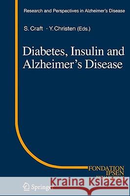 Diabetes, Insulin and Alzheimer's Disease Suzanne Craft 9783642042997 Springer-Verlag Berlin and Heidelberg GmbH & 