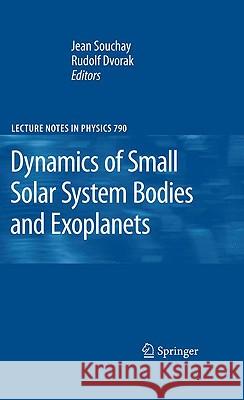Dynamics of Small Solar System Bodies and Exoplanets Jean J. Souchay, Rudolf Dvorak 9783642044571 Springer-Verlag Berlin and Heidelberg GmbH & 