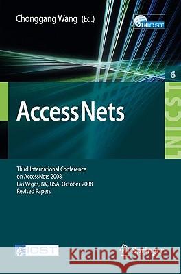 Access Nets: Third International Conference on Access Networks, Accessnets 2008, Las Vegas, Nv, Usa, October 15-17, 2008. Revised P Wang, Chonggang 9783642046476