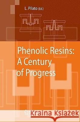 Phenolic Resins: A Century of Progress Pilato, Louis 9783642047138 Springer