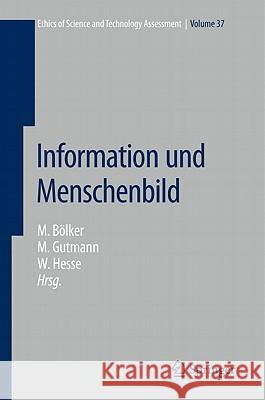 Information Und Menschenbild Ja1/4rgen Bereiter-Hahn Jurgen Bereiter-Hahn Michael Bolker 9783642047411