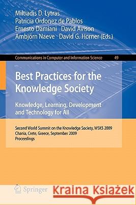 Best Practices for the Knowledge Society: Knowledge, Learning, Development and Technology for All: Second World Summit on the Knowledge Society, WSKS Lytras, Miltiadis D. 9783642047565 Springer